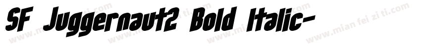 SF Juggernaut2 Bold ltalic字体转换